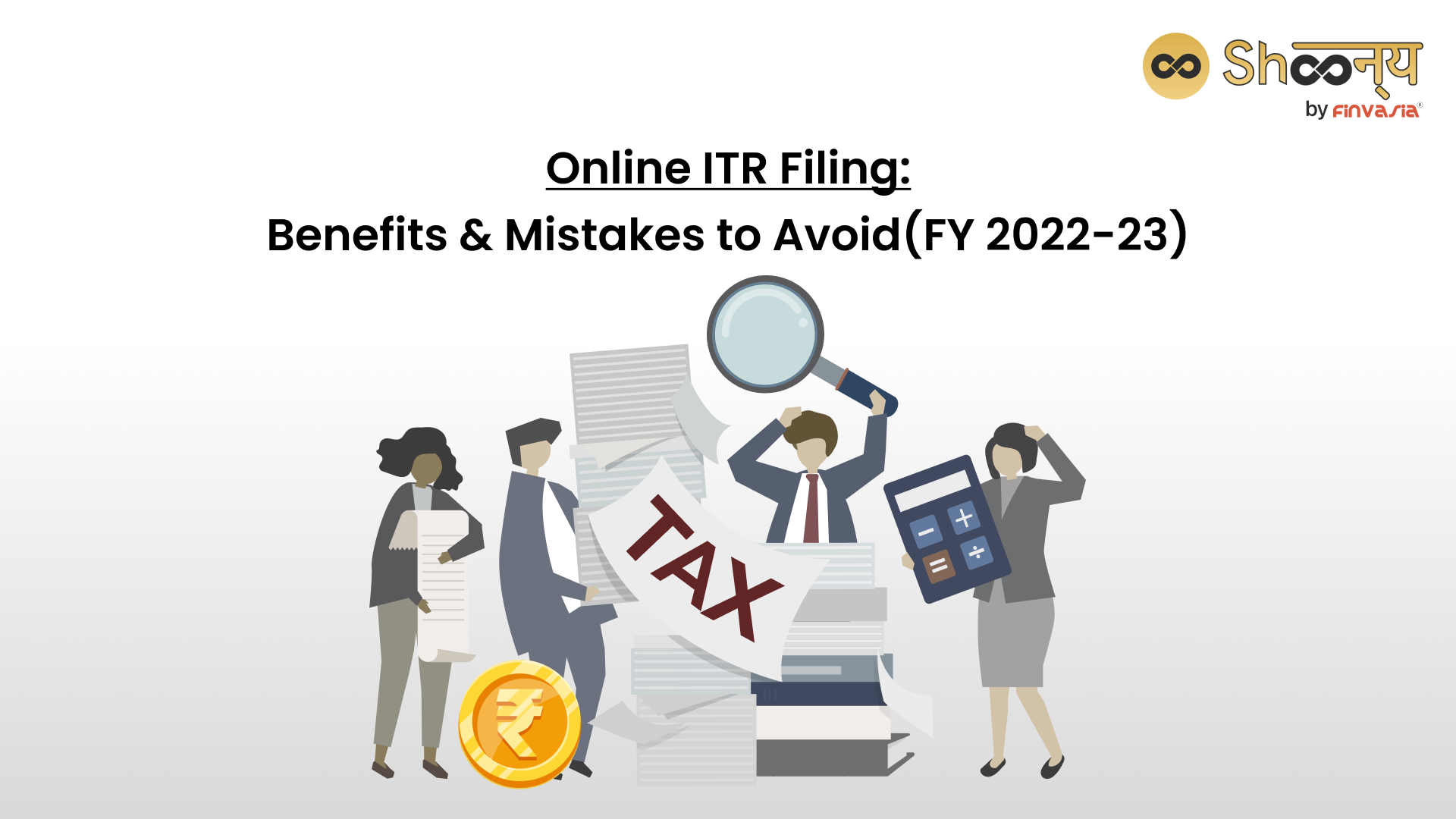 
  Online ITR Filing: Benefits & Mistakes to Avoid (FY 2022-23)