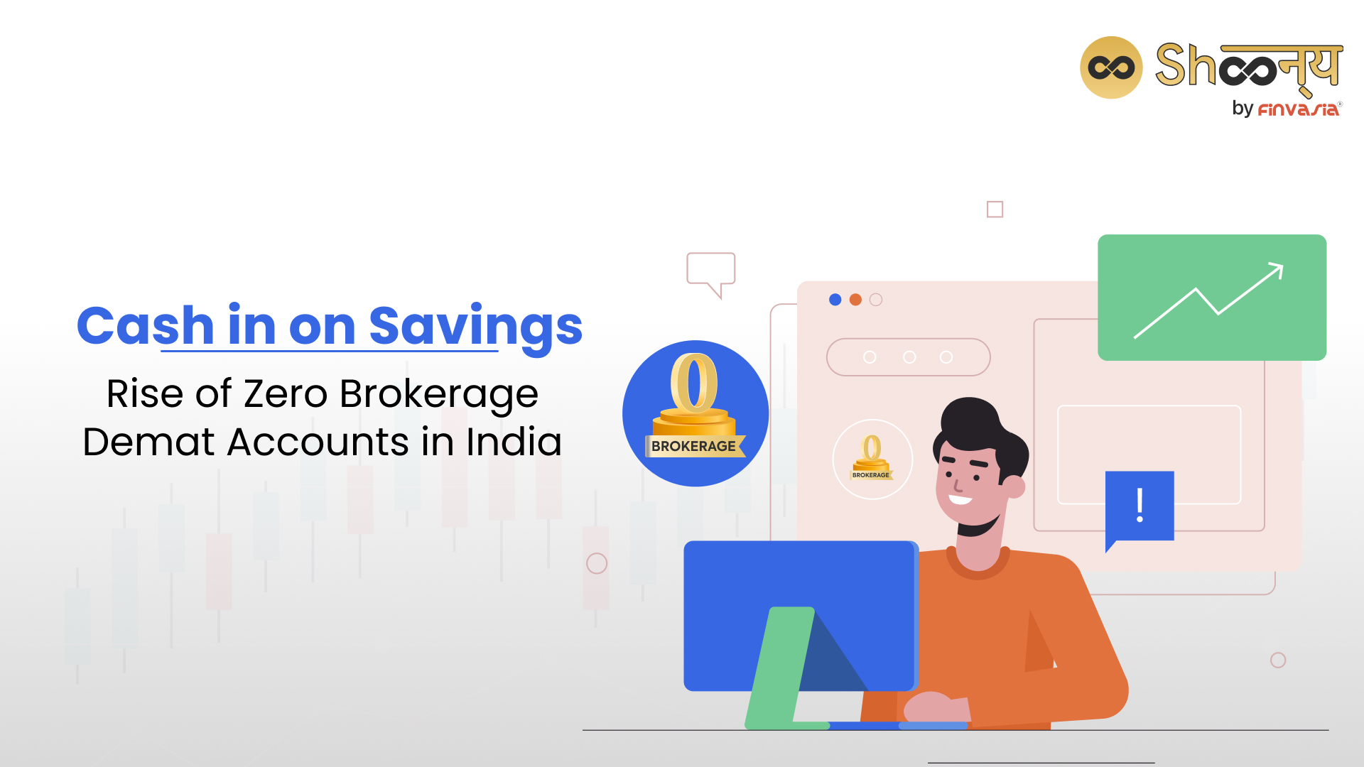 
  How Zero Brokerage Demat Accounts Are A Game-Changer for Indian Traders 