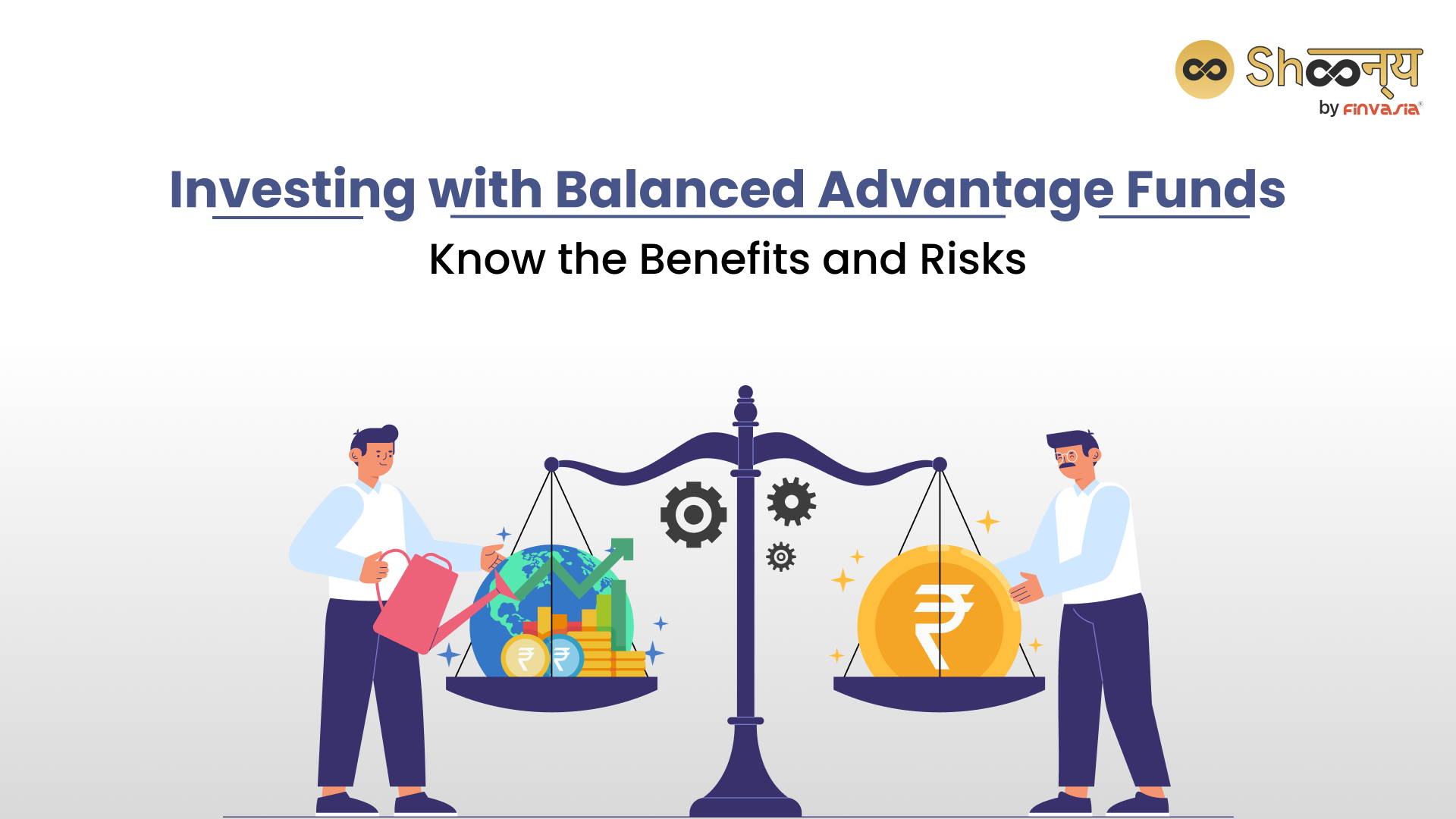 
  Investing with Balanced Advantage Funds: Meaning, Advantages, and Risks.
