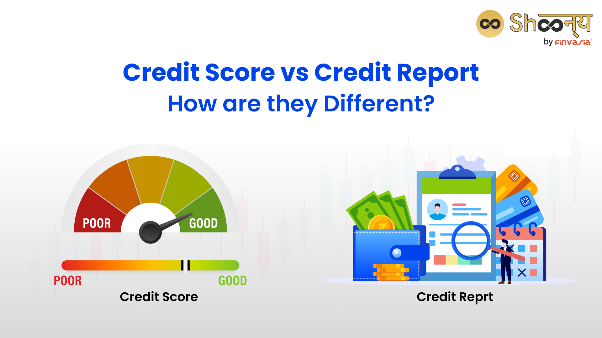 Credit Score vs. Credit Report: Know the Key Differences