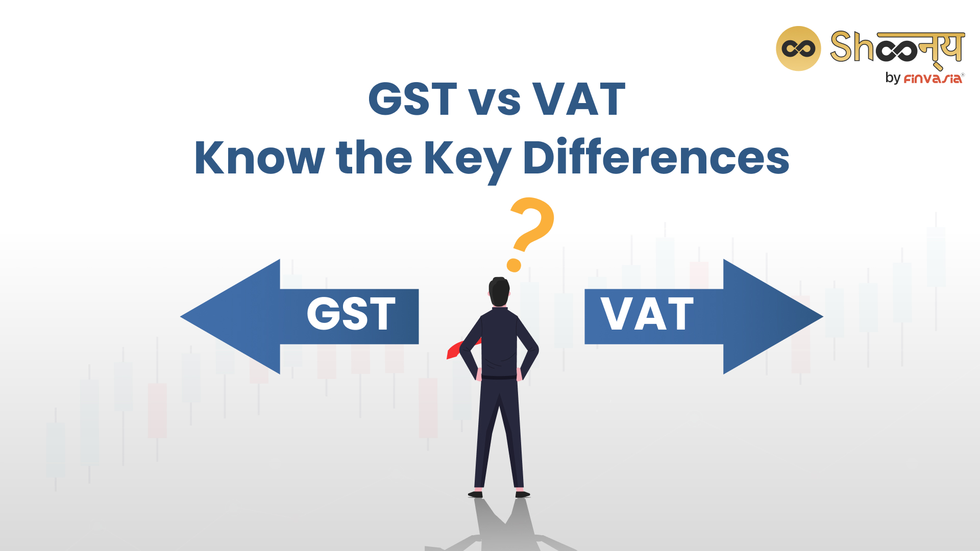 
  GST vs VAT – What is the Basic Difference between GST and VAT