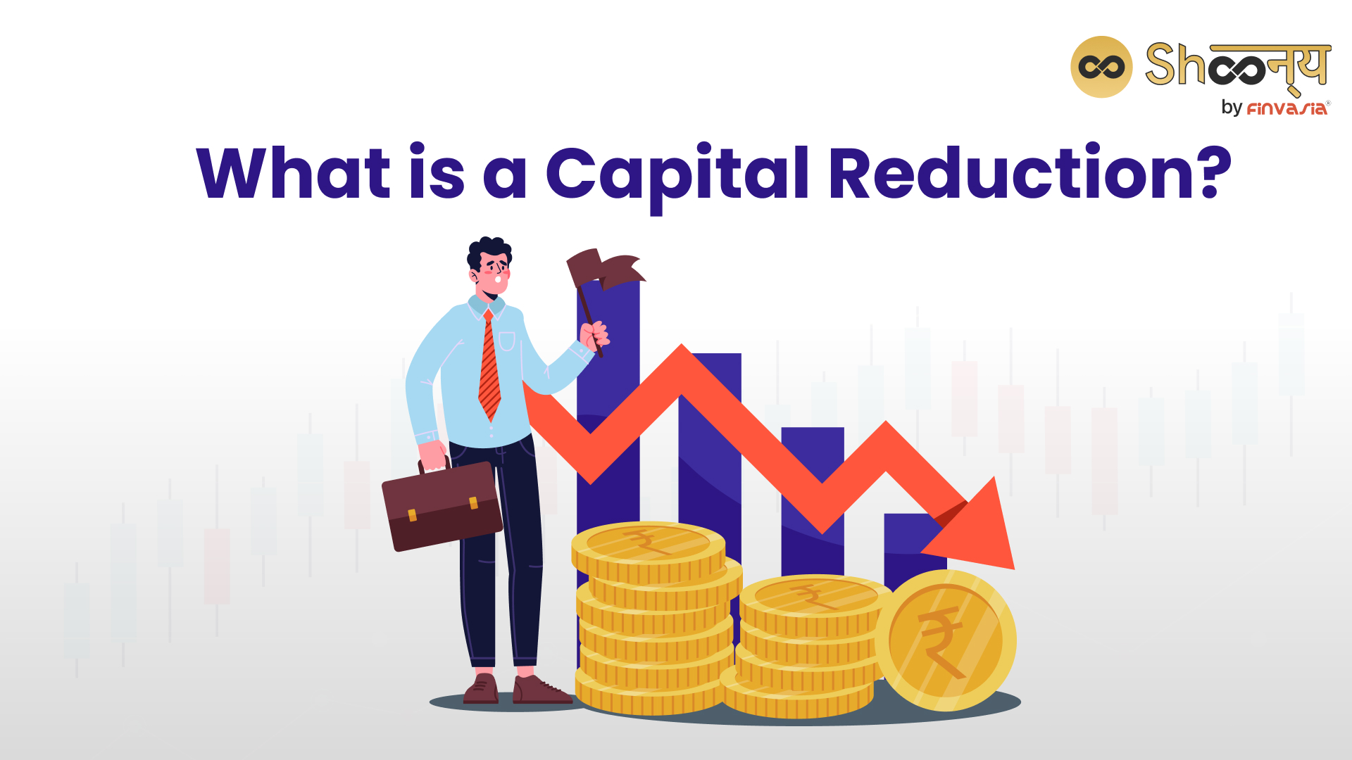 Capital Reduction: Definition, Working and Objectives