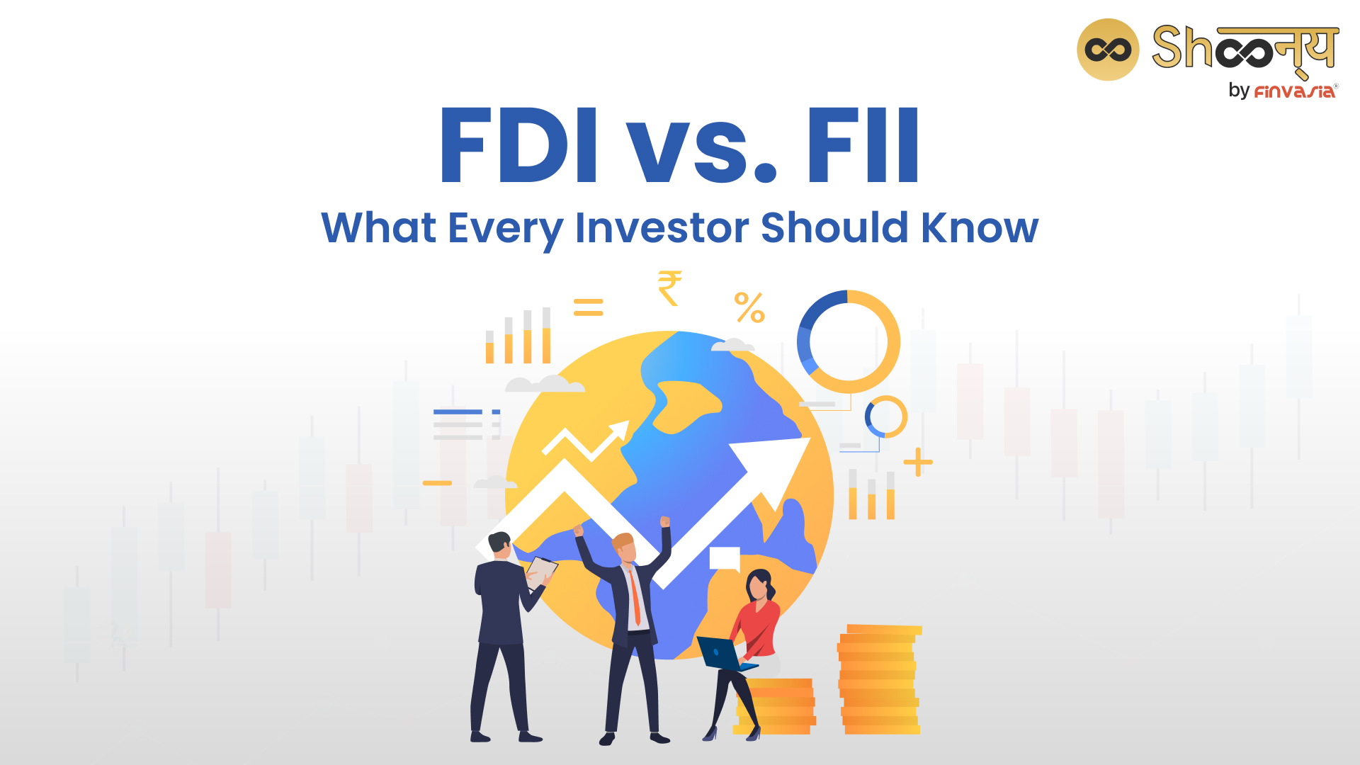 
  Difference Between FDI and FII: Everything You Must Know About Foreign Investments 