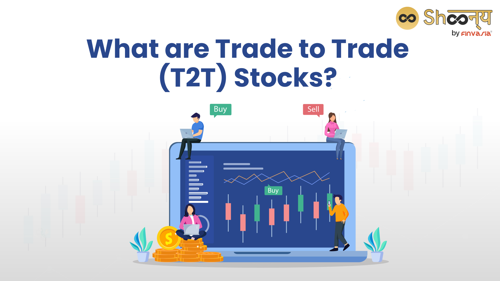 What are Trade to Trade (T2T) Stocks