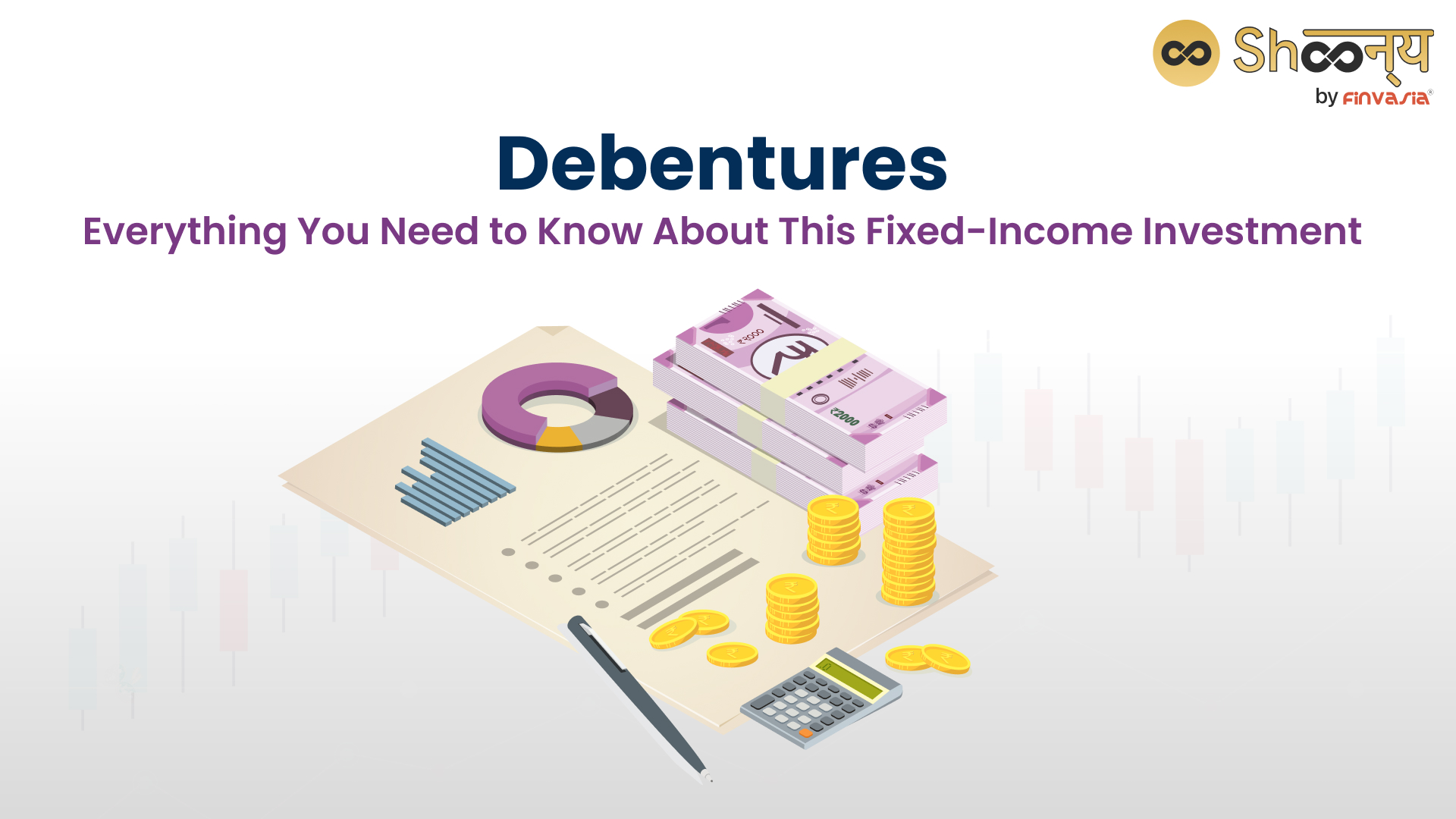Debentures: Everything You Need to Know About This Fixed-Income Investment