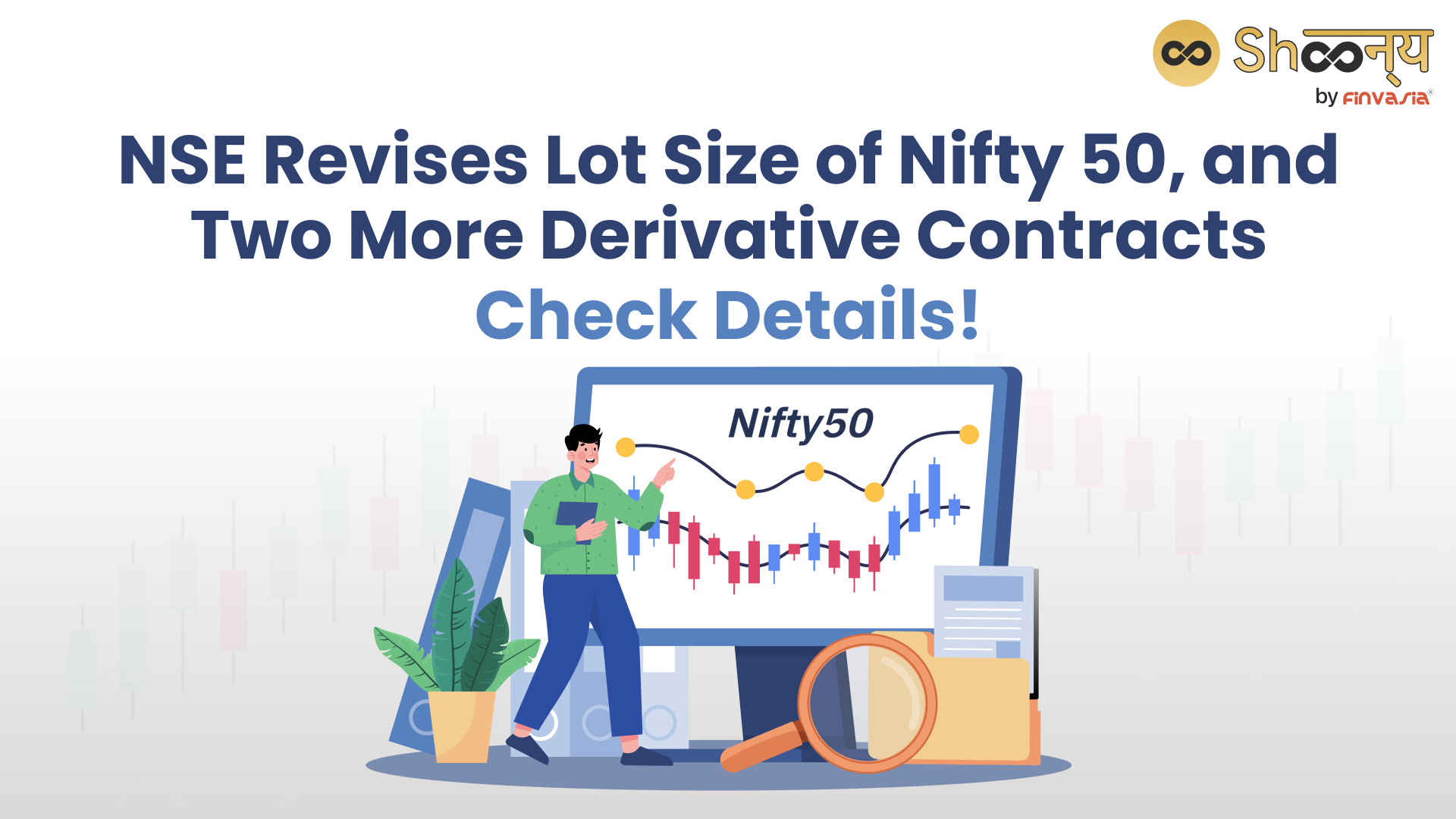 
  FnO Update: NSE Revises Lot Sizes for NIFTY 50, FINNIFTY, and MIDCPNIFTY