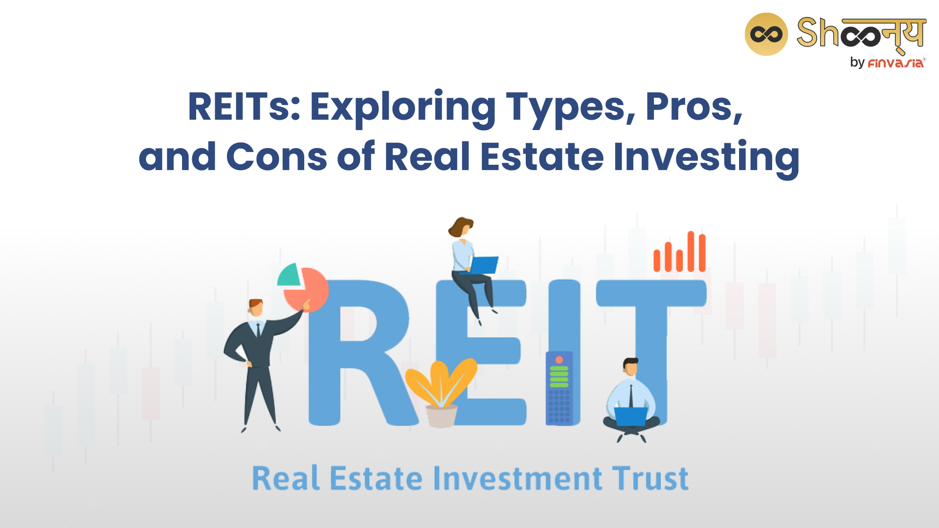 
  Real Estate Investment Trusts (REITs) in India| How Can You Invest?