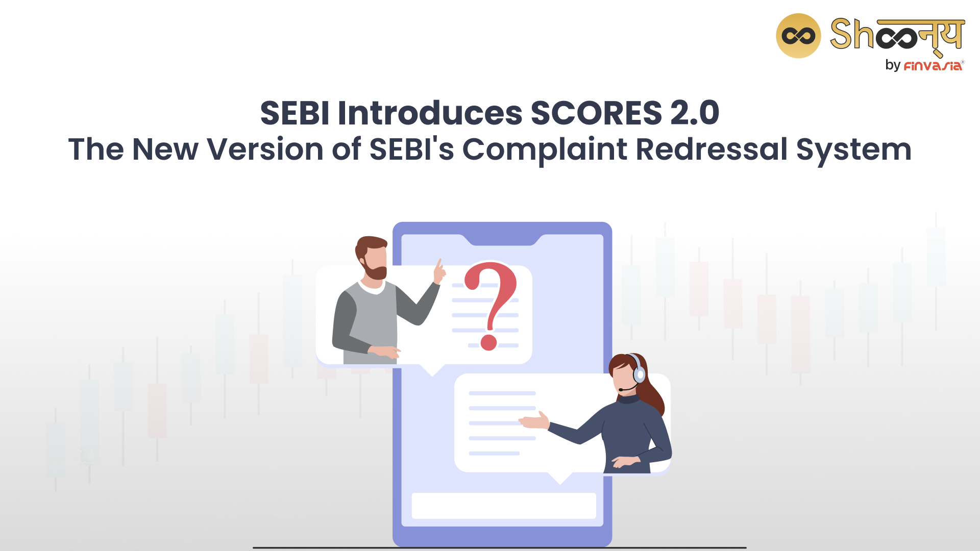 
  SEBI Complaint Redressal System Upgrade: Introduces SCORES 2.0