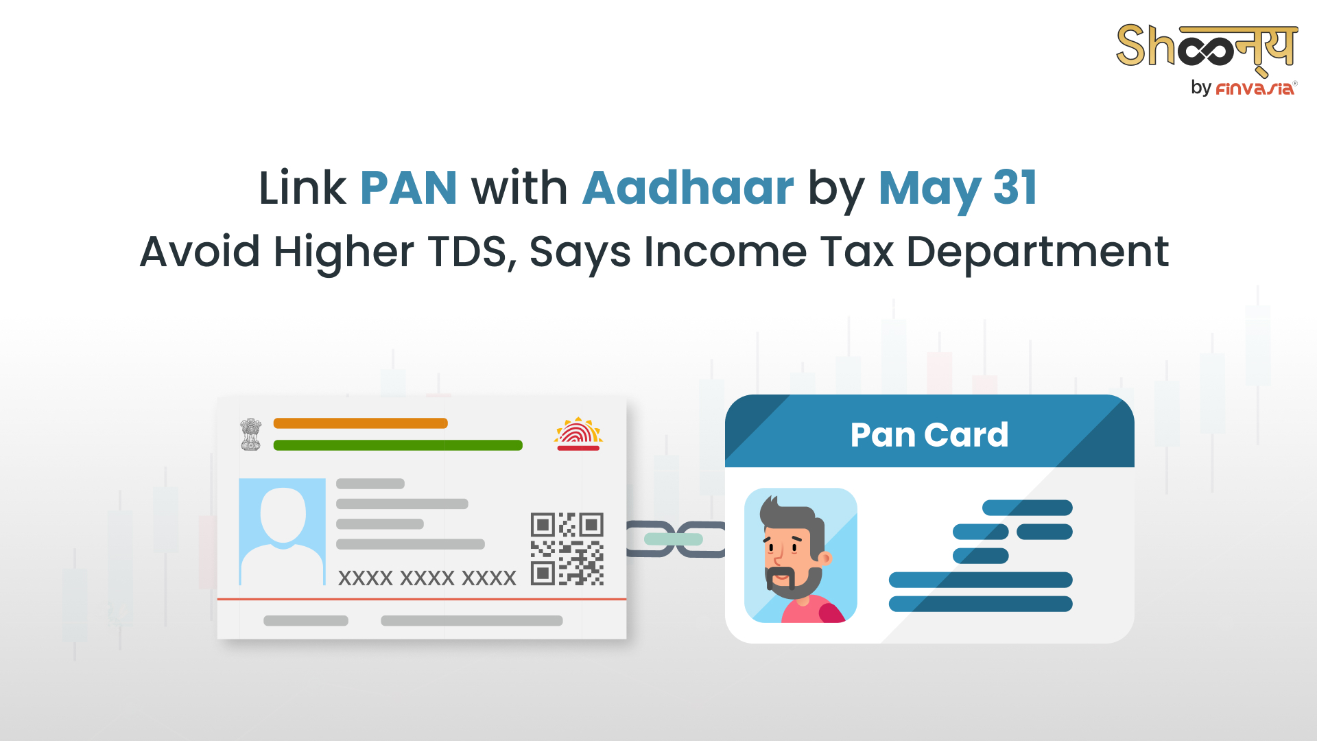 I-T department Urges Taxpayers to Link PAN with Aadhaar by May 31