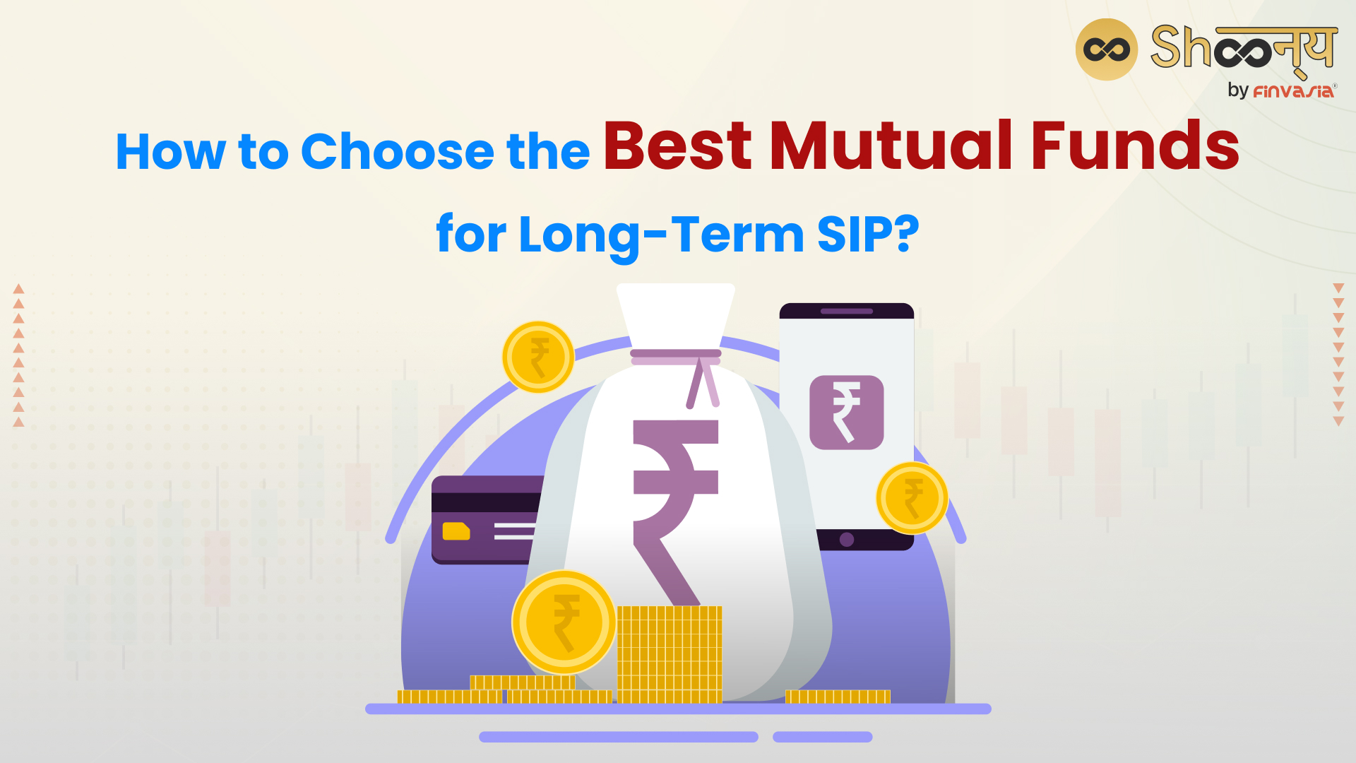 
  How to Choose the Best Mutual Funds for Long-Term SIP?