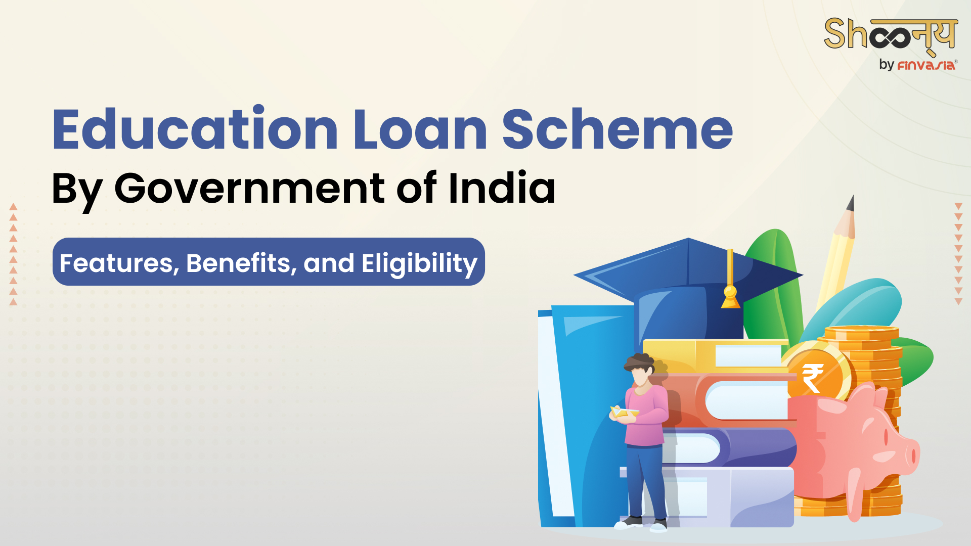 Education Loan Scheme By Government| Benefits and Eligibility