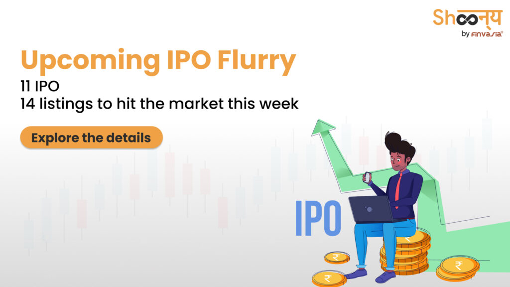 IPOs This Week 11 new issues & 14 listings to watch