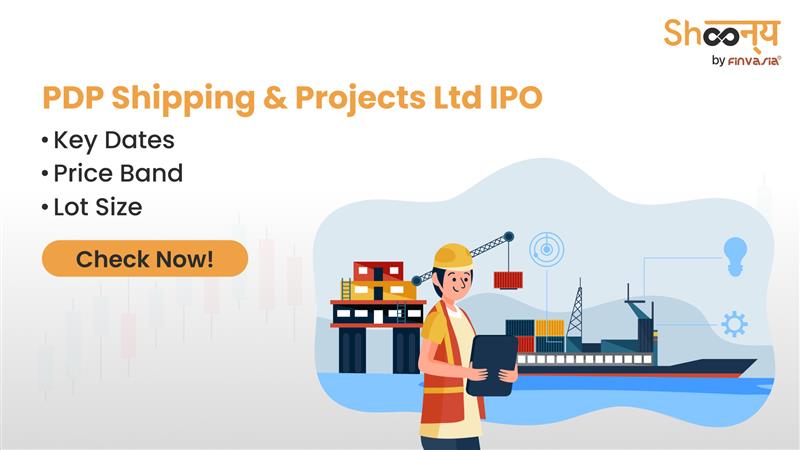 
  PDP Shipping & Projects Limited IPO | Bidding Dates, Price Band, and Lot Size